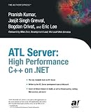 Kumar, Pranish: ATL Server: High Performance C++ on . NET