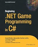 Hatton, Ellen: Beginning .Net Game Programming in C# Hatton, Ellen: Beginning .Net Game Programming in C#