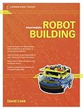 Cook, David: Intermediate Robot Building Cook, David: Intermediate Robot Building