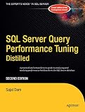 Dam, Sajal: SQL Server Query Performance Tuning Distilled Dam, Sajal: SQL Server Query Performance Tuning Distilled