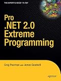 Goodwill, James: Pro .NET 2.0 Extreme Programming Goodwill, James: Pro .NET 2.0 Extreme Programming