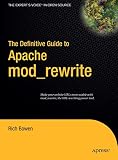 Bowen, Rich: The Definitive Guide to Apache Mod_rewrite Bowen, Rich: The Definitive Guide to Apache Mod_rewrite