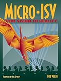 Walsh, Bob: Micro-ISV : From Vision to Reality