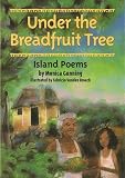 Gunning, Monica: Under the Breadfruit Tree: Island Poems