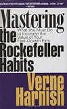 Harnish, Verne: Mastering the Rockefeller Habits: What You Must Do to Increase the Value of Your Fast-Growth Firm Harnish, Verne: Mastering the Rockefeller Habits: What You Must Do to Increase the Value of Your Fast-Growth Firm