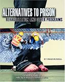 Russell, Craig: Alternatives to Prison: Rehabilitation and Other Programs Russell, Craig: Alternatives to Prison: Rehabilitation and Other Programs