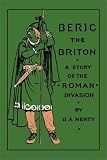 Henty, G. A.: Beric the Briton
