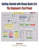 Hart, Dick: Getting Started With Visual Basic 6.0: The Beginner's Test Panel