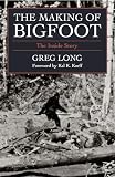 Long, Greg: The Making of Bigfoot: The Inside Story Long, Greg: The Making of Bigfoot: The Inside Story