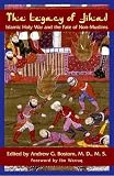 BOSTOM, ANDREW G: The Legacy Of Jihad: Islamic Holy War And The Fate Of Non-muslims BOSTOM, ANDREW G: The Legacy Of Jihad: Islamic Holy War And The Fate Of Non-muslims