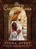 Avery, Fiona: Crown Rose
