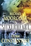 Moorcock, Michael: Silverheart: A Novel of the Multiverse Moorcock, Michael: Silverheart: A Novel of the Multiverse