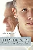 Poulter, Stephan B.: The Father Factor: How Your Father's Legacy Impacts Your Career