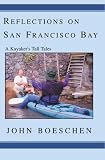Reflections On San Francisco Bay: A Kayaker's Tall Tales