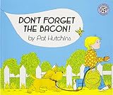Hutchins, Pat: Don't Forget the Bacon! Hutchins, Pat: Don't Forget the Bacon!
