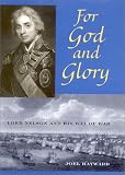 Hayward, Joel S. A: For God and Glory : Lord Nelson and His Way of War Hayward, Joel S. A: For God and Glory : Lord Nelson and His Way of War