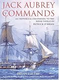 Lavery, Brian: Jack Aubrey Commands: An Historical Companion to the Naval World of Patrick O'Brian Lavery, Brian: Jack Aubrey Commands: An Historical Companion to the Naval World of Patrick O'Brian