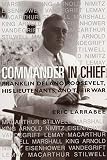 Larrabee, Eric: Commander in Chief: Franklin Delano Roosevelt, His Lieutenants, and Their War