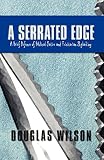Wilson, Douglas: A Serrated Edge: A Brief Defense of Biblical Satire and Trinitarian Skylarking Wilson, Douglas: A Serrated Edge: A Brief Defense of Biblical Satire and Trinitarian Skylarking