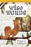Leithart, Peter: Wise Words Leithart, Peter: Wise Words