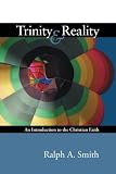 Smith, Ralph Allan: Trinity And Reality: An Introduction To The Christian Worldview