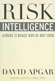 Apgar, David: Risk Intelligence: Learning to Manage What We Don't Know