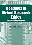 Buchanan, Elizabeth: Readings in Virtual Research Ethics: Issues and Controversies Buchanan, Elizabeth: Readings in Virtual Research Ethics: Issues and Controversies