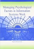 Kaluzniacky, Eugene: Managing Psychological Factors in Information Systems Work: An Orientation to Emotional Intelligence