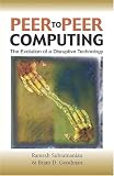 Subramanian, Ramesh: Peer-To-Peer Computing: The Evolution Of A Disruptive Technology Subramanian, Ramesh: Peer-To-Peer Computing: The Evolution Of A Disruptive Technology