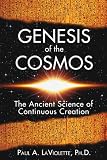 Laviolette, Paul A.: Genesis of the Cosmos: The Ancient Science of Continuous Creation