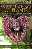 Buhner, Stephen Harrod: The Secret Teachings Of Plants: The Intelligence Of The Heart In The Direct Perception Of Nature Buhner, Stephen Harrod: The Secret Teachings Of Plants: The Intelligence Of The Heart In The Direct Perception Of Nature