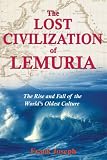 Joseph, Frank: The Lost Civilization of Lemuria: The Rise And Fall of the World's Oldest Culture Joseph, Frank: The Lost Civilization of Lemuria: The Rise And Fall of the World's Oldest Culture