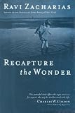 Zacharias, Ravi: Recapture the Wonder: Experiencing God's Amazing Promise of Childlike Joy Zacharias, Ravi: Recapture the Wonder: Experiencing God's Amazing Promise of Childlike Joy