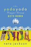 Jackson, Neta: The Yada Yada Prayer Group Gets Down Jackson, Neta: The Yada Yada Prayer Group Gets Down
