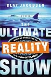 Jacobsen, Clay: The Ulitimate Reality Show Jacobsen, Clay: The Ulitimate Reality Show
