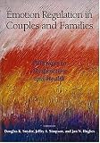 Snyder, Douglas K.: Emotion Regulation in Couples And Families: Pathways to Dysfunction And Health Snyder, Douglas K.: Emotion Regulation in Couples And Families: Pathways to Dysfunction And Health