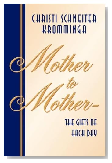 Mother to Mother-The Gifts of Each Day [Paperback]