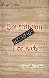 Travis, Cathy: Constitution Translated for Kids