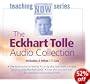 The Eckhart Tolle Audio Collection (The Power of Now Teaching Series)