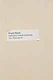 Wipperfuth, Alex: Brand Hijack: Marketing Without Marketing Wipperfuth, Alex: Brand Hijack: Marketing Without Marketing