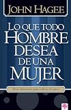 Hagee, John: Lo Que Todo Hombre Quiere De Una Mujer, Lo Que Toda Mujer Quiere De Un Hombre/what Every Man Wants In A Woman, What Every Woman Wants In A Man: Los Deseos Y Las Delicias Del Corazon Hagee, John: Lo Que Todo Hombre Quiere De Una Mujer, Lo Que Toda Mujer Quiere De Un Hombre/what Every Man Wants In A Woman, What Every Woman Wants In A Man: Los Deseos Y Las Delicias Del Corazon