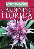 MacCubbin, Tom: Month-by-Month Gardening in Florida: What to Do Each Month to Have a Beautiful Garden All Year MacCubbin, Tom: Month-by-Month Gardening in Florida: What to Do Each Month to Have a Beautiful Garden All Year