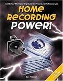 Milstead, Ben: Home Recording Power: Set Up Your Own Recording Studio for Personal and Professional Use Milstead, Ben: Home Recording Power: Set Up Your Own Recording Studio for Personal and Professional Use