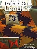 Stauffer, Jeanne: Learn to Quilt With Leather