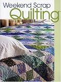 Stauffer, Jeanne: Weekend Scrap Quilting
