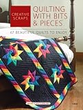 Stauffer, Jeanne: Creative Scraps: Quilting With Bits & Pieces
