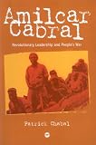Chabal, Patrick: Amilcar Cabral: Revolutionary Leadership And People's War Chabal, Patrick: Amilcar Cabral: Revolutionary Leadership And People's War