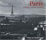 Caine, Peter: Paris Then & Now