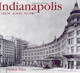 Price, Nelson: Indianapolis Then & Now Price, Nelson: Indianapolis Then & Now