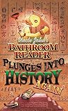 Bathroom Readers Hysterical Society: Uncle John's Bathroom Reader Plunges Into History Again
